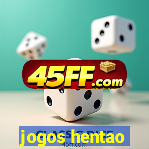 jogos hentao